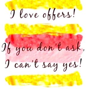 Offers! Offers! Offers! Ask & You Might Receive